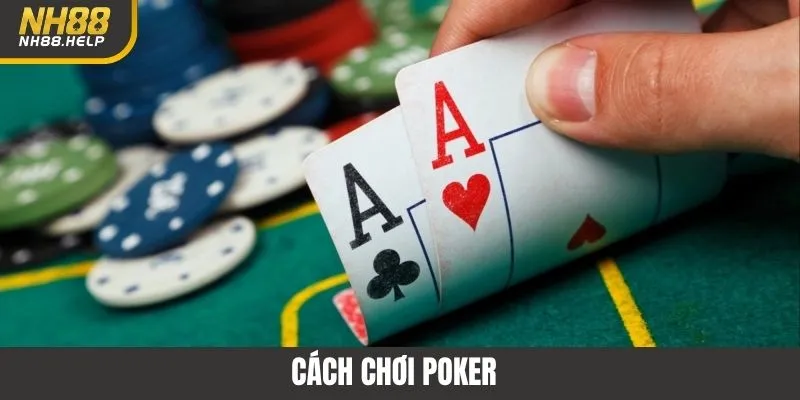 Cách Chơi Poker NH88 - Hướng Dẫn Toàn Diện Cho Tân Binh