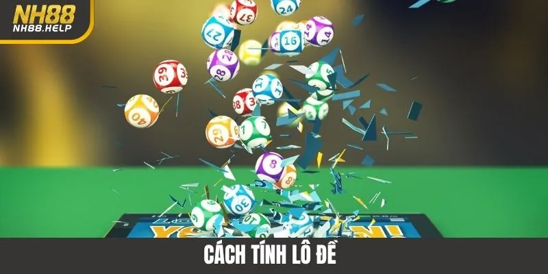 Cách Tính Lô Đề NH88 - Chiến Lược Tăng Tỷ Lệ Trúng 2025