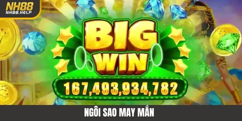 Ngôi Sao May Mắn - Game Nổ Hũ Siêu Lợi Nhuận Tại NH88