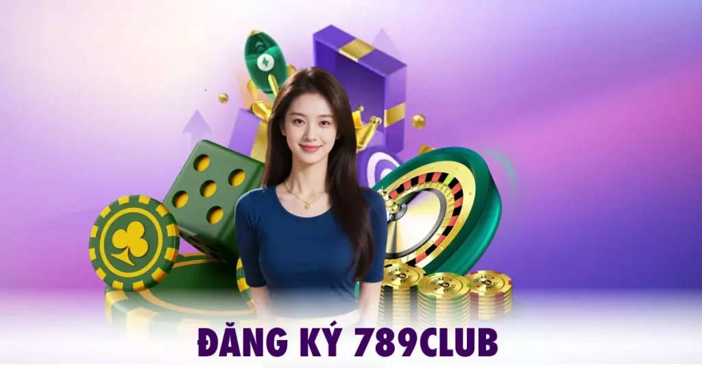 Đăng Ký 789CLUB - Tạo Tài Khoản Nhanh, Nhận Thưởng Lớn