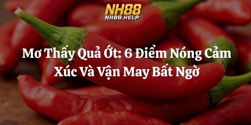 mơ thấy quả ớt nh88 thumb