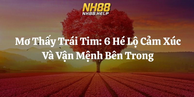 mơ thấy trái tim nh88 thumb