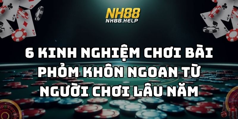 kinh nghiệm chơi bài phỏm nh88 thumb