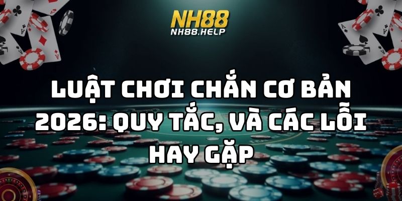 luật chơi chắn cơ bản nh88 thumb