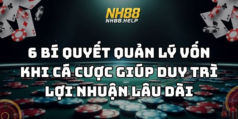 bí quyết quản lý vốn khi cá cược nh88 thumb