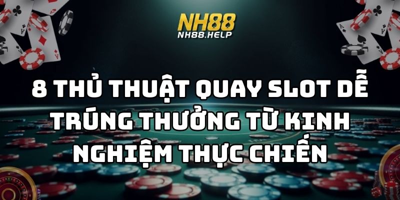 thủ thuật quay slot dễ trúng thưởng nh88 thumb