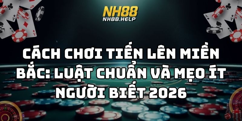 cách chơi tiến lên miền bắc nh88 thumb