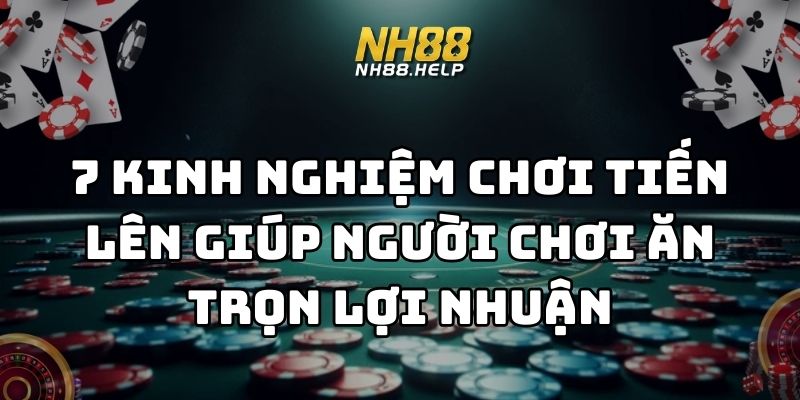 kinh nghiệm chơi tiến lên nh88 thumb