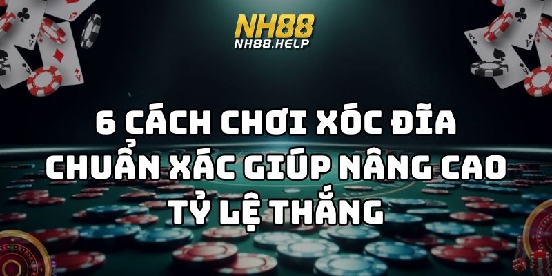 cách chơi xóc đĩa chuẩn xác nh88 thumb