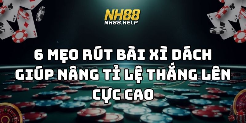 mẹo rút bài xì dách nh88 thumb